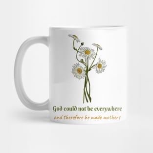 God could not be everywhere Mug